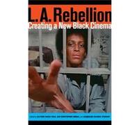L.A. Rebellion: Creating A New Black Cinema (Paperback) Allyson Field, Jan - Christopher Horak, Jacqueline Najuma Stewart (Auteur)