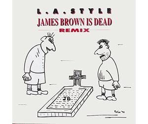 L.A. Style - James Brown is Dead (Remix) [Import]