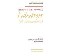 L' Abattoir El Matadero - Esteban Echeverria - Escampette - broché - Roman