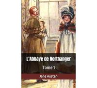 L’Abbaye de Northanger: Tome 1