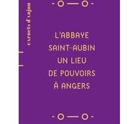 L’abbaye Saint-Aubin Thierry Pelloquet (Directeur éditorial), Jean-Yves Hunot (Auteur), Anne Leicher (Auteur), Armelle Maugin (Photographie), Bruno Rousseau (Photographie)