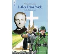 L' abbé Franz Stock - Sentinelle de Paix - Ludovic Lécuru - Tequi - broché - Document jeunesse