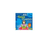 L' Abc Dello Yoga Per Bambini. Mi Diverto E Imparo L'alfabeto E Lo Yoga Con 60 Posizioni Belle E Fantasiose
