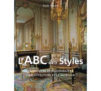 L’Abc Des Styles: connaître et reconnaître l’architecture et le mobilier