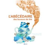L’Abécédaire des buveurs de thé Florence Jenner-Metz (Auteur), Barbara Martinez (Illustration)