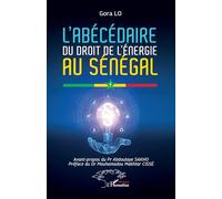 Gora Lo – L’abécédaire du droit de l’énergie au Sénégal – Étude – Broché