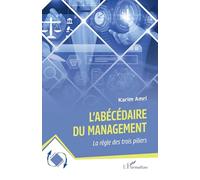 L’abécédaire du management: La règle des trois piliers