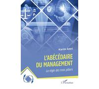 L’abécédaire du management La règle des trois piliers - Karim Amri - L'harmattan - broché - Etude