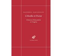 L'abeille Et L'acier - Clément D'alexandrie Et Origène | Occasion