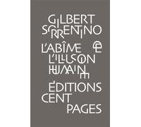 L' Abîme de l'illusion humaine - Gilbert Sorrentino - Cent Pages - broché - Roman