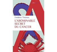 L’abominable secret du cancer