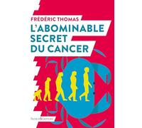 L’abominable secret du cancer