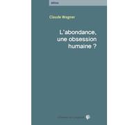 L’ abondance, une obsession humaine ?