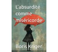 L’absurdité comme miséricorde