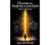 L’Académie des Traqueurs de Lune Noire: Tome 8 - Sable Line