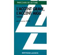 L ACCENT GRAVE, L ACCENT AIGU- PARCOURS DE LECTURE