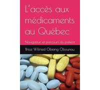 L’accès aux médicaments au Québec: Navigation et parcours du patient