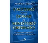 L' Accesso Delle Donne Al Ministero Ordinato. Il Diaconato Femminile Come Problema Sistematico