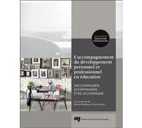 L' accompagnement du développement personnel et professionnel en éducation: S'accompagner, accompagner, être accompagné