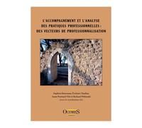 L’accompagnement et l’analyse des pratiques professionnelles : des vecteurs de professionnalisation Des vecteurs de professionnalisation - Séphora Boucenna - Octares - broché - Etude