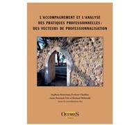 L’accompagnement et l’analyse des pratiques professionnelles : des vecteurs de professionnalisation Séphora Boucenna (Auteur), Evelyne Charlier (Auteur), Anne Perréard-Vité (Auteur), Richard Wittorski