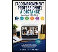 L’ACCOMPAGNEMENT PROFESSIONNEL À DISTANCE: La méthode C.A.D.R.E.S.