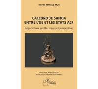 L’accord de Samoa entre l’UE et les États ACP Négociations, portée, enjeux et perspectives - Olivier Kenhago Tazo - L'harmattan - broché - Etude