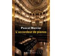 L accordeur de pianos - Pascal Mercier - Maren Sell - broché - Roman