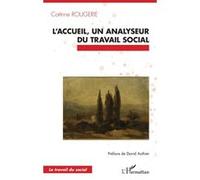 L’accueil, un analyseur du travail social David Authier (Préface), Corinne Rougerie (Auteur)
