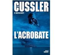 L acrobate Clive Cussler (Auteur), Justin Scott (Auteur)