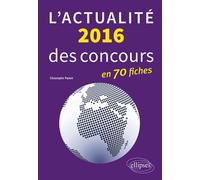 L’actualité 2016 des concours en fiches Edition 2016 - Christophe Parent - Ellipses - broché - Scolaire / Universitaire