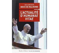 L actualite d humante vitae - Brice de Malherbe - Parole Et Silence Eds - broché - Essai