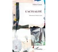 L’actualité - Fulvio Caccia - L'harmattan - broché - Poésie