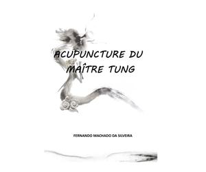 L’ACUPUNCTURE DE MAÎTRE TUNG