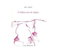 L’adieu est un signe - Joël Vernet - Fata Morgana - broché - Roman