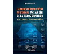 Macodou Sène – L’administration d’État au Sénégal face au défi de la transformation – Broché