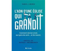 L´ADN d´une église qui grandit. Comment donner envie aux gens de venir... et de revenir.