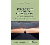 L’adolescent maghrébin contemporain: Entre vulnérabilités psychiques, intégration sociale et quête de reconnaissance