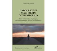 L’adolescent maghrébin contemporain: Entre vulnérabilités psychiques, intégration sociale et quête de reconnaissance