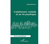 L’adolescent, malade et sa vie psychique - Diran Donabedian - L'harmattan - broché - Etude