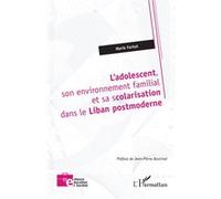 L’adolescent, son environnement familial et sa scolarisation dans le Liban postmoderne - Marie Farhat - L'harmattan - broché - Essai