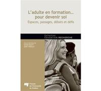 L' adulte en formation... pour devenir soi Manon Doucet (Editeur général), Marie Thériault (Editeur général), Doucet manon (Auteur)