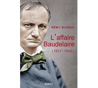 L’affaire Baudelaire 1857-1949 - Rémy Bijaoui - Imago - broché - Biographie