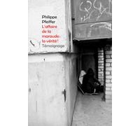 L’affaire de la maraude : la vérité !: Témoignage