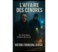 L’Affaire des Cendres: Un thriller psychologique entre vérité et feu