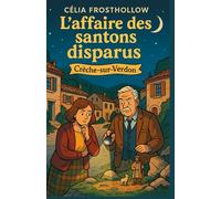 L’AFFAIRE DES SANTONS DISPARUS: Offrez-vous un cosy mystery tendre et profond, parfait pour les longues soirées ou les lecteurs en quête d’histoires à émotion douce.