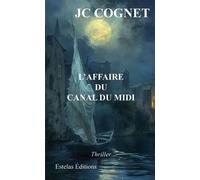L’Affaire du Canal du Midi - JC Cognet - Estelas Eds - Poche - Roman