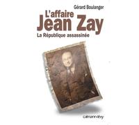 L AFFAIRE JEAN ZAY: La République assassinée