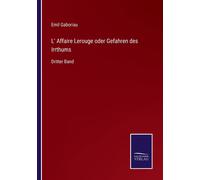 L' Affaire Lerouge Oder Gefahren Des Irrthums