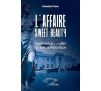 L’affaire Sweet Beauty: Quand une accusation ébranle la République